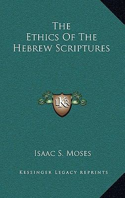 The Ethics of the Hebrew Scriptures 1163391492 Book Cover