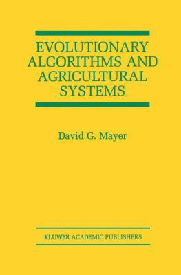 Evolutionary Algorithms and Agricultural Systems 1461356938 Book Cover