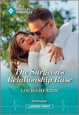The Surgeon's Relationship Ruse [Large Print] 1335943013 Book Cover