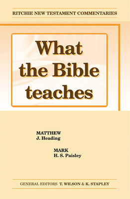 What the Bible Teaches - Matthew Mark 1904064396 Book Cover