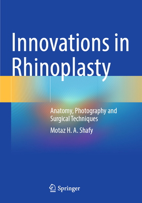 Innovations in Rhinoplasty: Anatomy, Photograph... 3030945758 Book Cover
