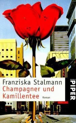 Champagner und Kamillentee. (German Edition) [German] 3492215416 Book Cover