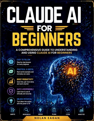 Claude AI for Beginners: A Comprehensive Guide ... B0GYRWK4X9 Book Cover