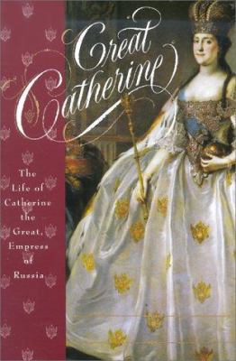 Great Catherine: The Life of Catherine the Grea... 0312135033 Book Cover