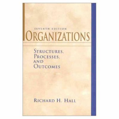 Organizations: Structures, Processes, and Outco... 0139033947 Book Cover