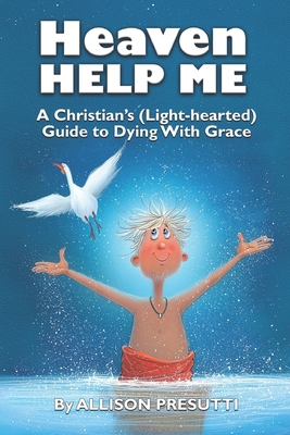 Heaven Help Me: A Christian's (Light-hearted) G... B0FM49Y4WS Book Cover