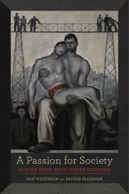 A Passion for Society: How We Think about Human... 0520287231 Book Cover