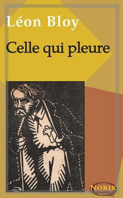 Celle Qui Pleure: Notre Dame de la Salette [French] 1521996512 Book Cover