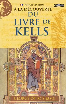 A la Decouverte du Livre de Kells (Exploring) (... [French] 1847171095 Book Cover