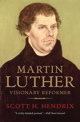 Martin Luther: Visionary Reformer 0300226373 Book Cover