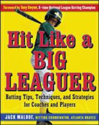 Hit Like a Big Leaguer: Batting Tips, Technique... B005Q71G7S Book Cover