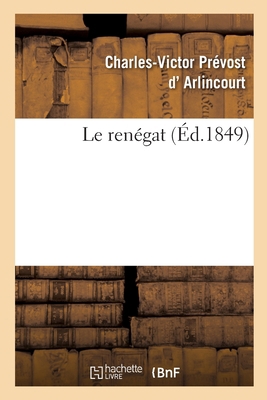 Le Renégat [French] 2329575246 Book Cover