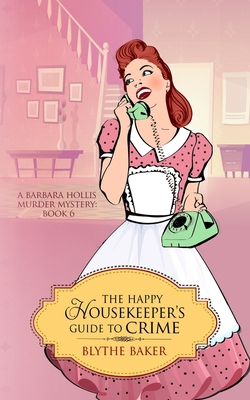 The Happy Housekeeper's Guide To Crime            Book Cover