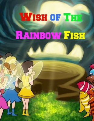 Wish of The Rainbow Fish 1494209055 Book Cover