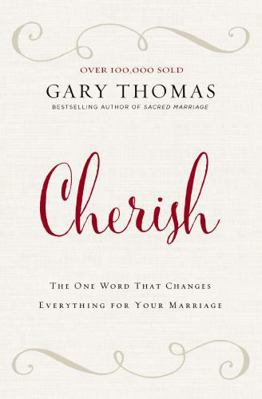 Cherish: The One Word That Changes Everything f... 0310347297 Book Cover