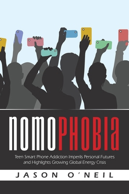 Nomophobia: Teen Smart Phone Addiction Imperils... B0D9W1K2RJ Book Cover