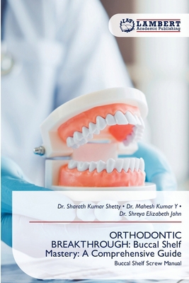 Orthodontic Breakthrough: Buccal Shelf Mastery:... 6209358578 Book Cover