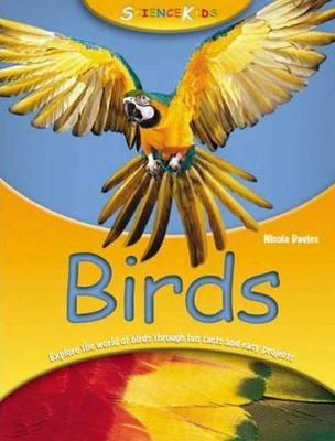 Science Kids: Birds: Birds 0753461242 Book Cover