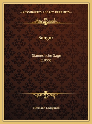 Sangur: Siamesische Sage (1899) [German] 1169612105 Book Cover