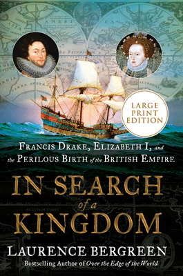 In Search of a Kingdom: Francis Drake, Elizabet... [Large Print] 0063062976 Book Cover