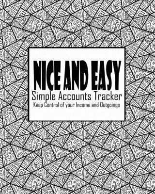 Nice And Easy Simple Accounts Tracker Keep Cont... B083XR4FTZ Book Cover