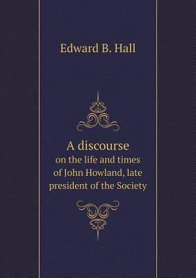 A Discourse on the Life and Times of John Howla... 5518411642 Book Cover