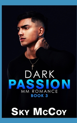 Dark Passion: A Dark Passion Series: Book 3 MM ... B0C7J4W4L8 Book Cover
