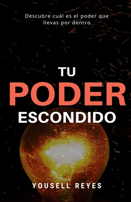 Tu Poder Escondido: Descubre cuál es el poder q... [Spanish] B08YN6TNK1 Book Cover