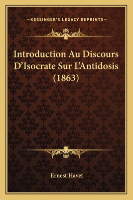 Introduction Au Discours D'Isocrate Sur L'Antid... [French] 1166718514 Book Cover