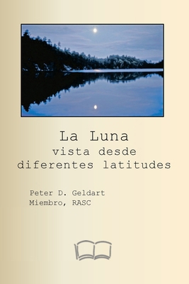 La Luna vista desde diferentes latitudes [Spanish] 1998321703 Book Cover
