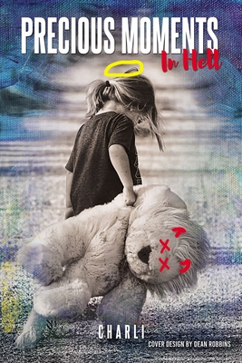 Precious Moments in Hell 1400328012 Book Cover