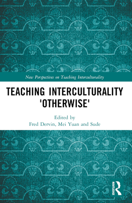 Teaching Interculturality 'Otherwise' B0BNTNW4KT Book Cover