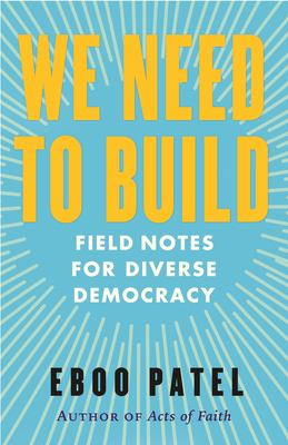 We Need to Build: Field Notes for Diverse Democ... 0807024066 Book Cover