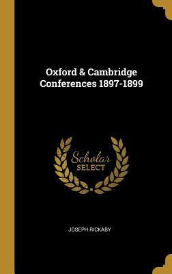 Oxford & Cambridge Conferences 1897-1899 052676645X Book Cover
