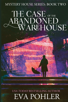 The Case of the Abandoned Warehouse 1958390259 Book Cover