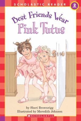 Best Friends Wear Pink Tutus (Scholastic Reader... 059046437X Book Cover