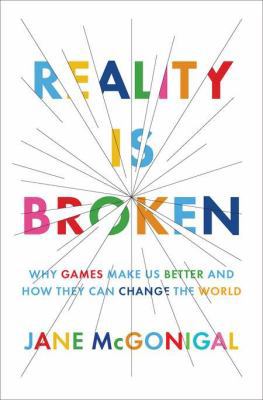 Reality Is Broken: Why Games Make Us Better and... 1594202850 Book Cover