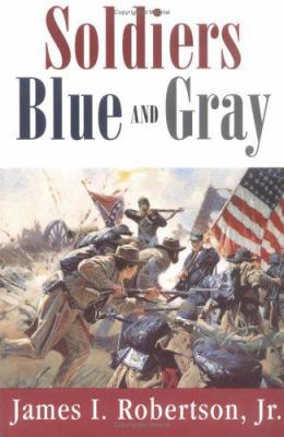 Soldiers Blue and Gray 1570032998 Book Cover