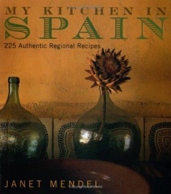 My Kitchen in Spain : 225 Authentic Regional Re... 0711224315 Book Cover