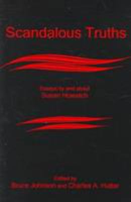 Scandalous Truths: Essays by and about Susan Ho... 1575910969 Book Cover