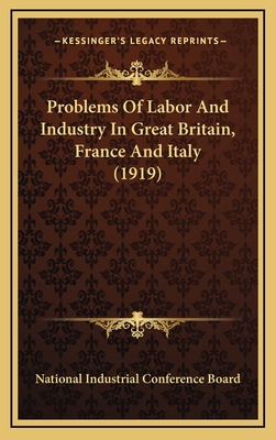 Problems Of Labor And Industry In Great Britain... 1167132564 Book Cover