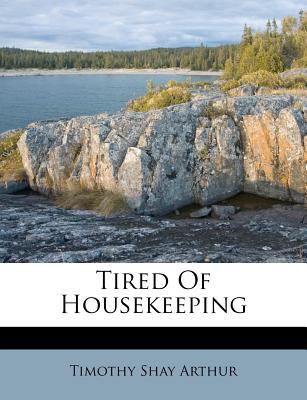 Tired of Housekeeping 1174556951 Book Cover