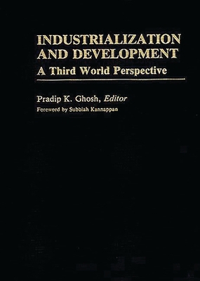 Industrialization and Development: A Third Worl... 0313241376 Book Cover