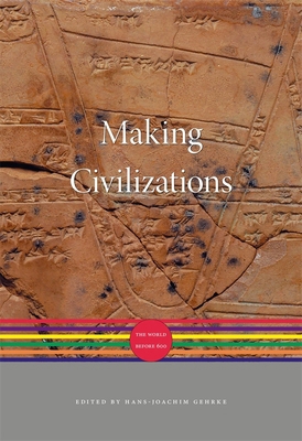 Making Civilizations: The World Before 600 0674047176 Book Cover