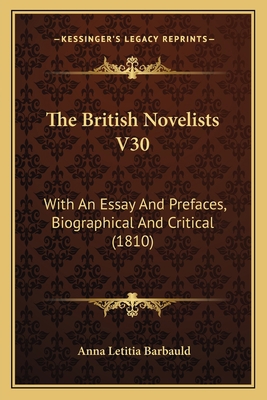 The British Novelists V30: With An Essay And Pr... 1164022741 Book Cover