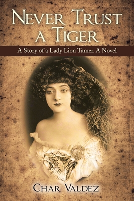 Never Trust a Tiger: A Story of a Lady Lion Tam... 1532085974 Book Cover