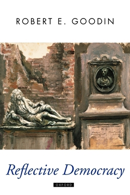 Reflective Democracy 0199279748 Book Cover