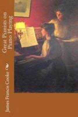 Great Pianists on Piano Playing 1512145467 Book Cover