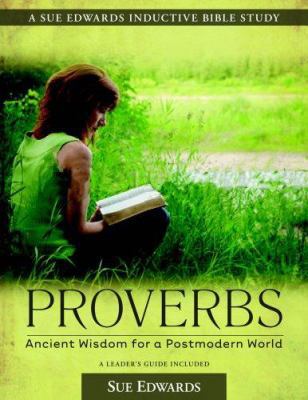 Proverbs: Ancient Wisdom for a Postmodern World 0825425476 Book Cover