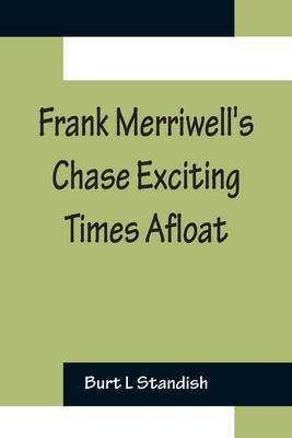 Frank Merriwell's Chase Exciting Times Afloat 9356158509 Book Cover